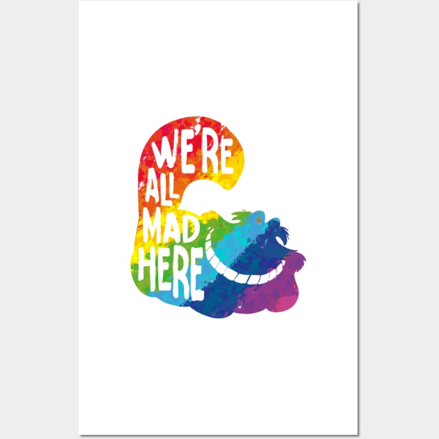 Alice we mad here Rainbow Wall Art by Uwaki